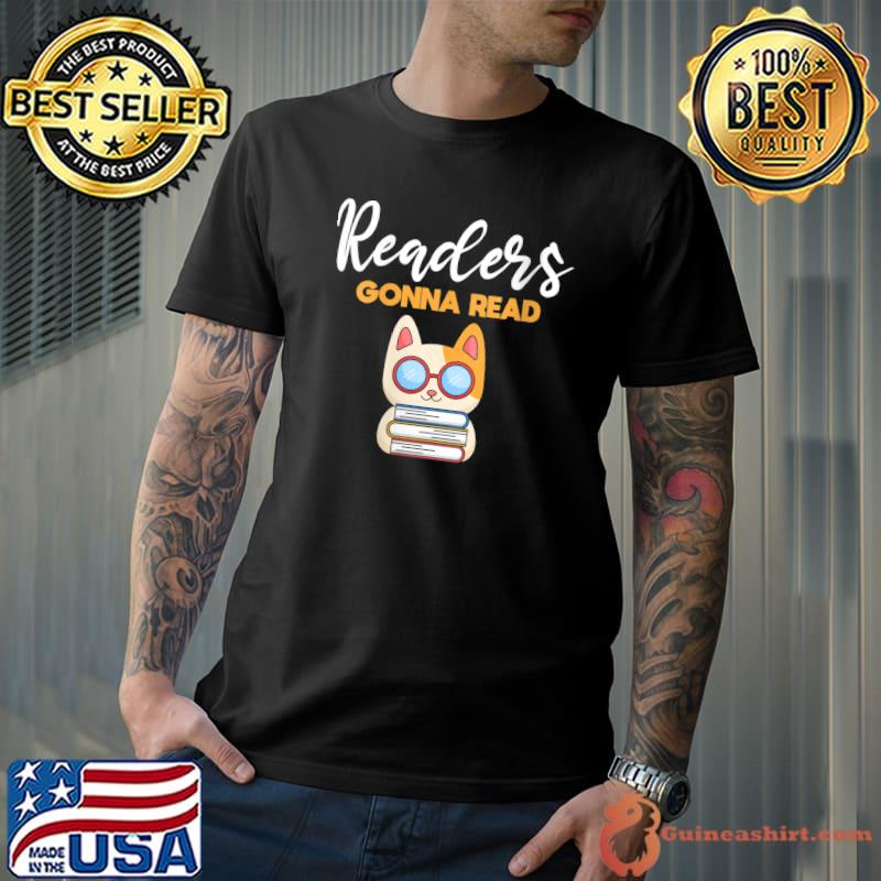 Readers Gonna Read Cat & Book Lover T- Unisex