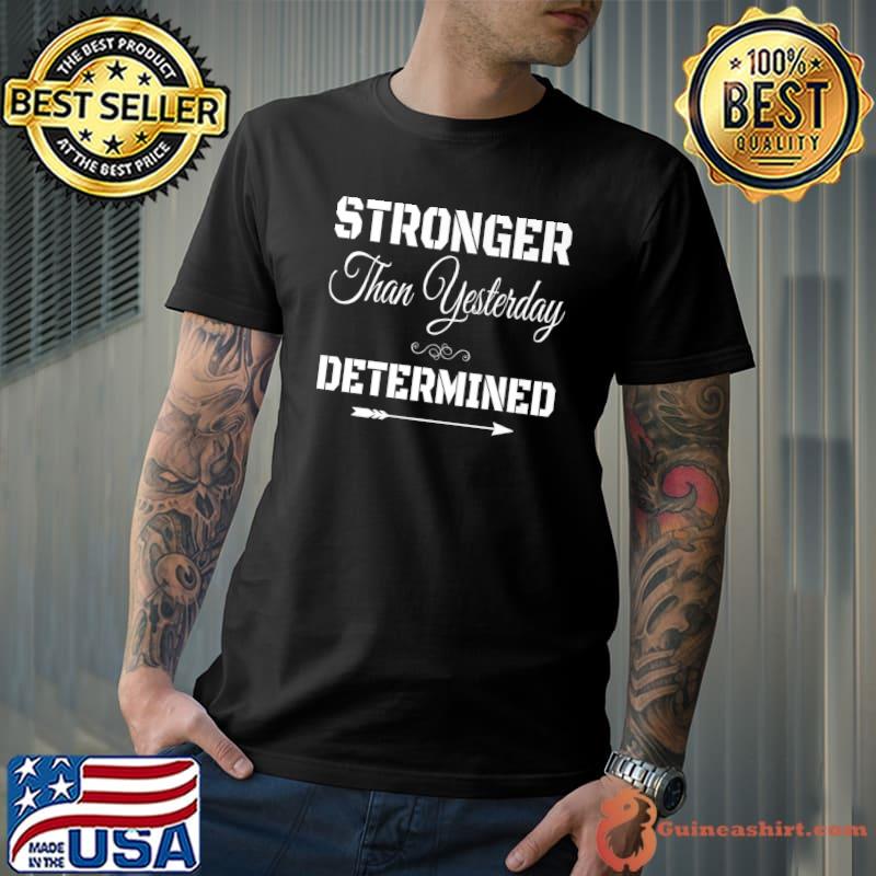 Stronger Than Yesterday Determined Arrow Motivational Print Premium T-Shirt