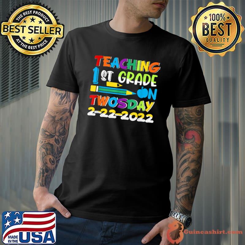 Teaching 1st Grade On Twosday 2 22 22 Teacher Group T-Shirt