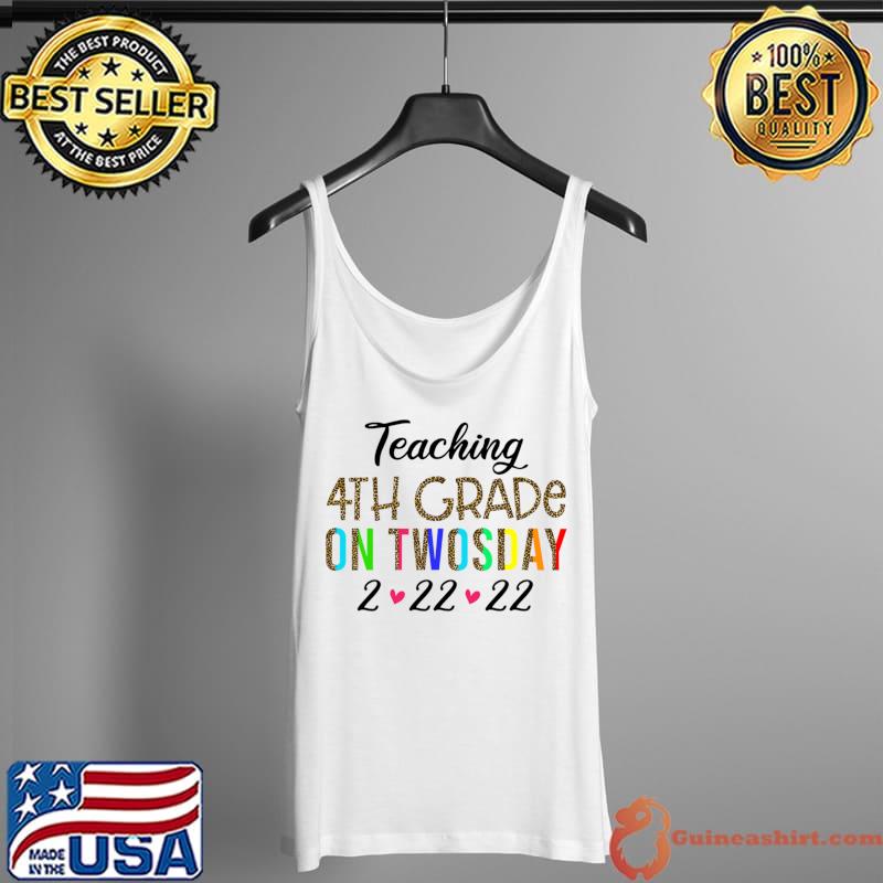 Teaching 4th Grade On Twosday 2-22-22 22nd February 2022 T-Shirt Tank Top