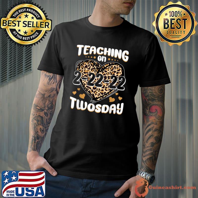 Teaching On Twosday 2_22_2022 Leopard Heart Twosday T-Shirt