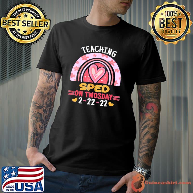 Teaching Sped On Twosday 2-22-2022 School Teacher T-Shirt