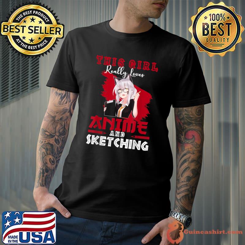This Girl Really Loves Anime & Sketching T-Shirt Unisex