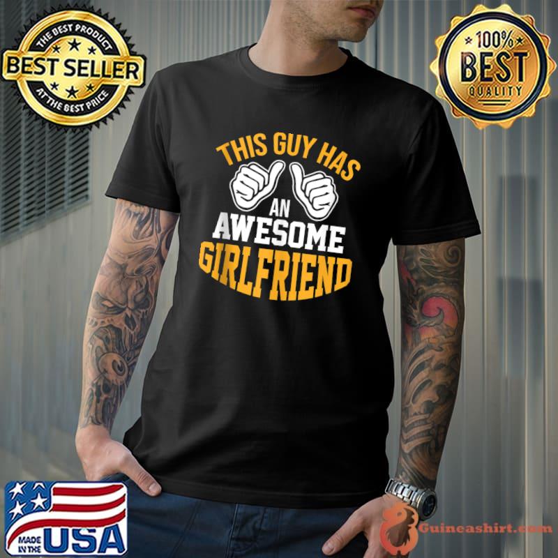 This Guy Has An Awesome Girlfriend Partner Pair Forgiven T-shirt