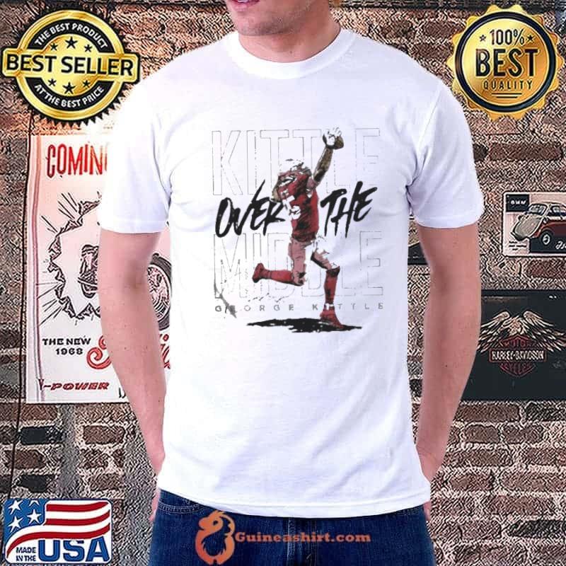Top George kittle san francisco 49ers kittle over the middle Unisex