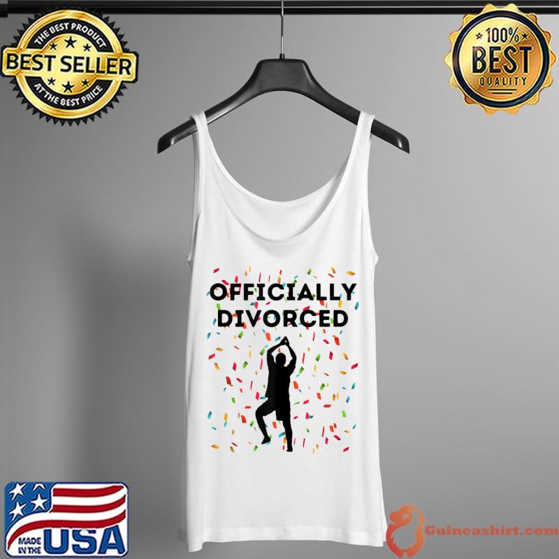 Top Officially divorced ex husband ex man dancing his divorce T- Tank Top