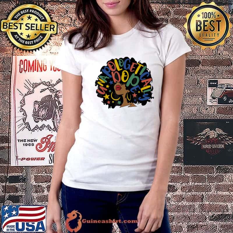 Unapologetically Dope Black Afro Tee Black History Feb T-Shirt Ladiestee