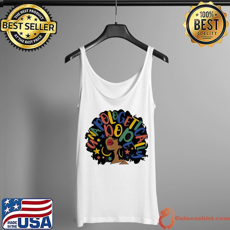 Unapologetically Dope Black Afro Tee Black History Feb T-Shirt Tank Top