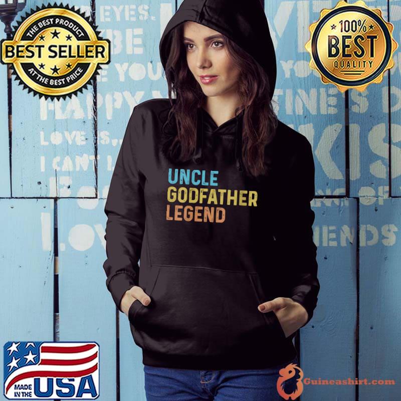 Uncle Godfather Legend T- Hoodie