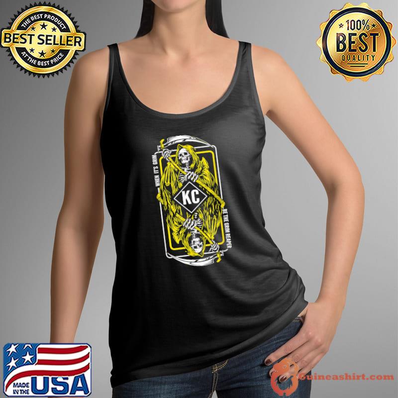 When Its Grim Be The Grim Reaper KC T-Shirt Tank Top