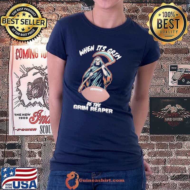 When Its Grim Be The Grim Reaper Trending Football Shirt Ladiestee