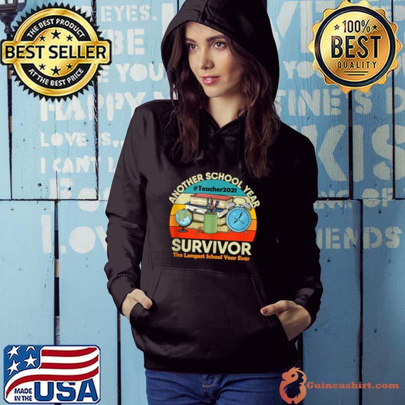Another School Year Survivor Teacher High School College Fun T- Hoodie
