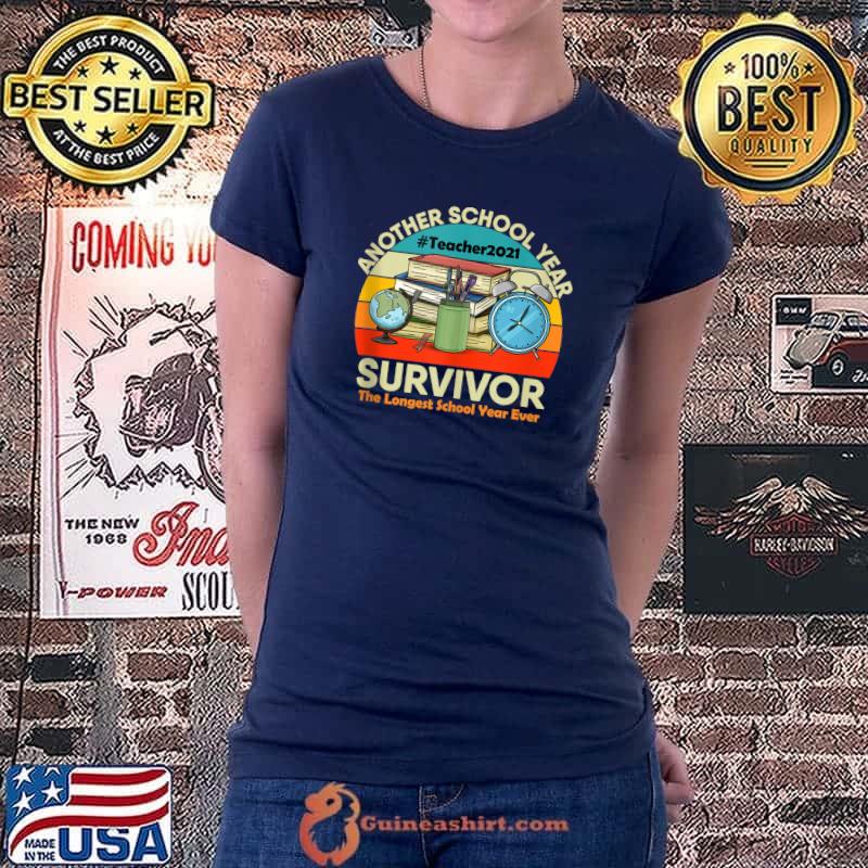 Another School Year Survivor Teacher High School College Fun T- Ladiestee