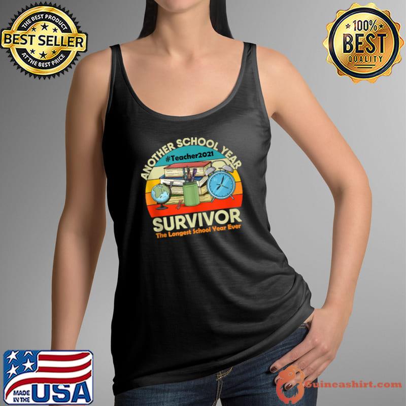 Another School Year Survivor Teacher High School College Fun T- Tank Top
