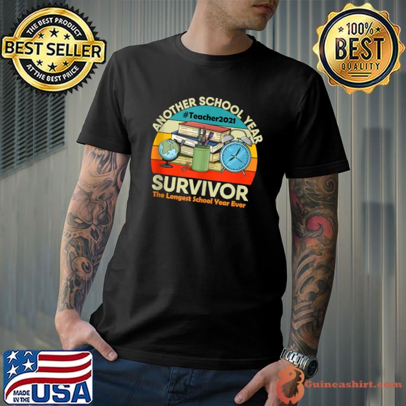 Another School Year Survivor Teacher High School College Fun T-shirt