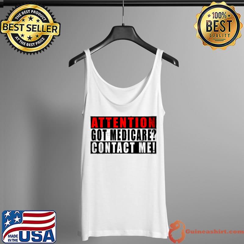 Attention Got Medicare Contact Me Funny Insurance Vintage T- Tank Top