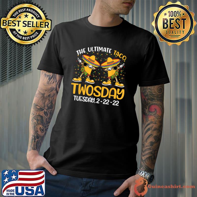 Best Taco Twosday Tuesday February 22nd 2022 Funny 22222 T-Shirt
