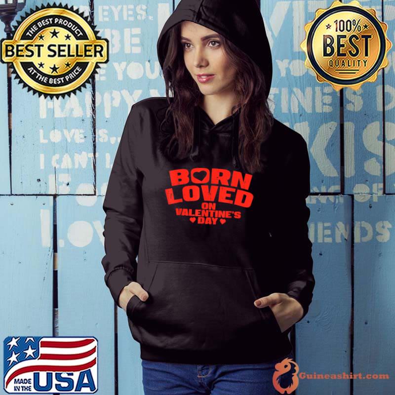 Born On Valentines Day Birthday Valentine T-Shirt