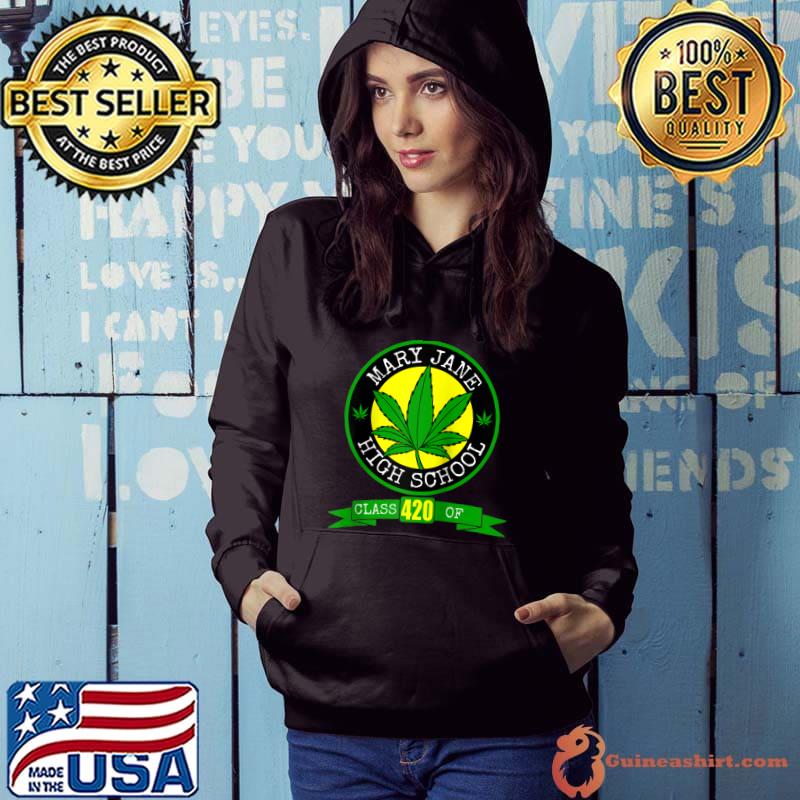 Class of 420 - Mary Jane High School Adult Funny Humor Pot T- Hoodie
