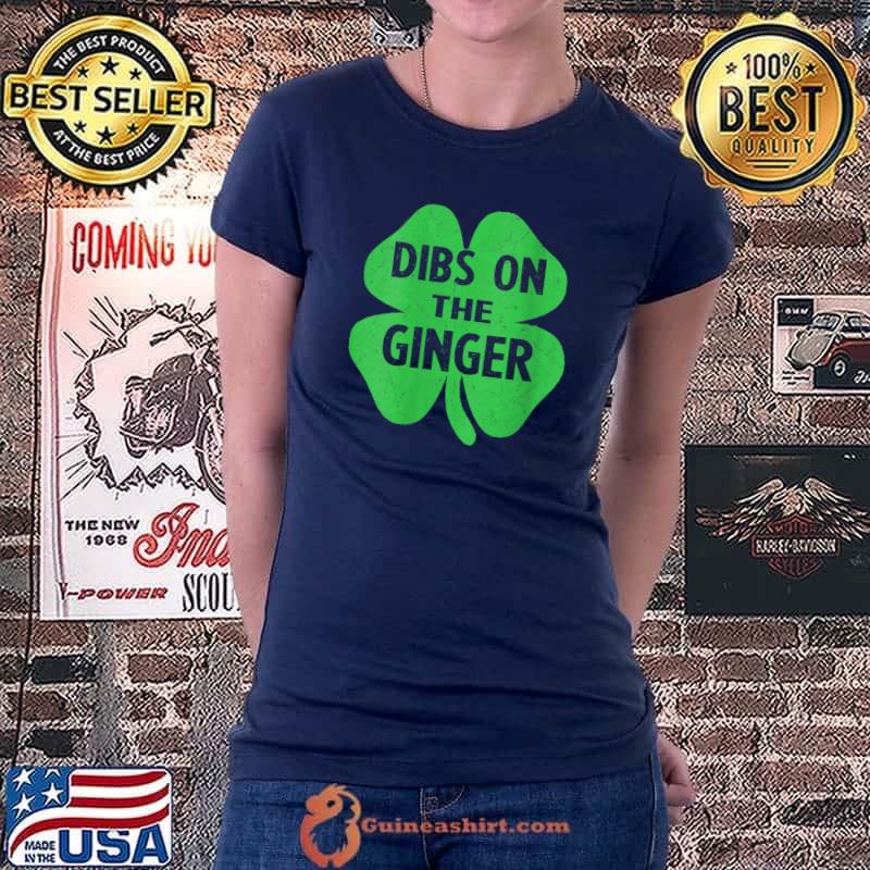 Dibs On The Ginger St Patrick's Day Gift Women T-Shirt Ladiestee