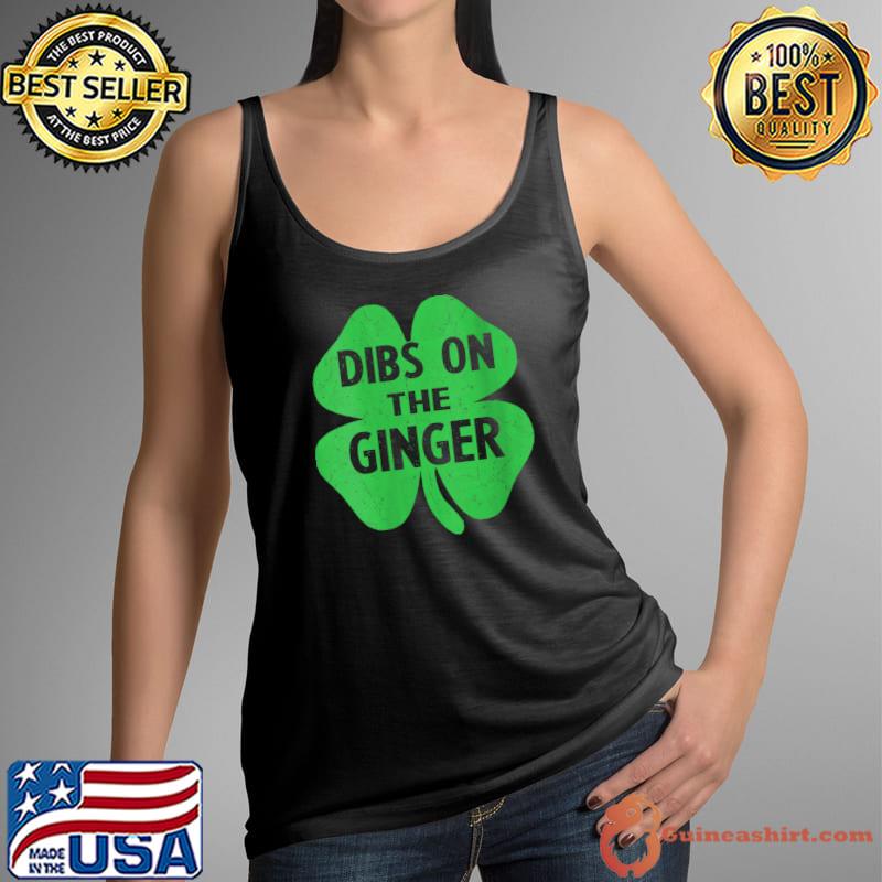 Dibs On The Ginger St Patrick's Day Gift Women T-Shirt Tank Top