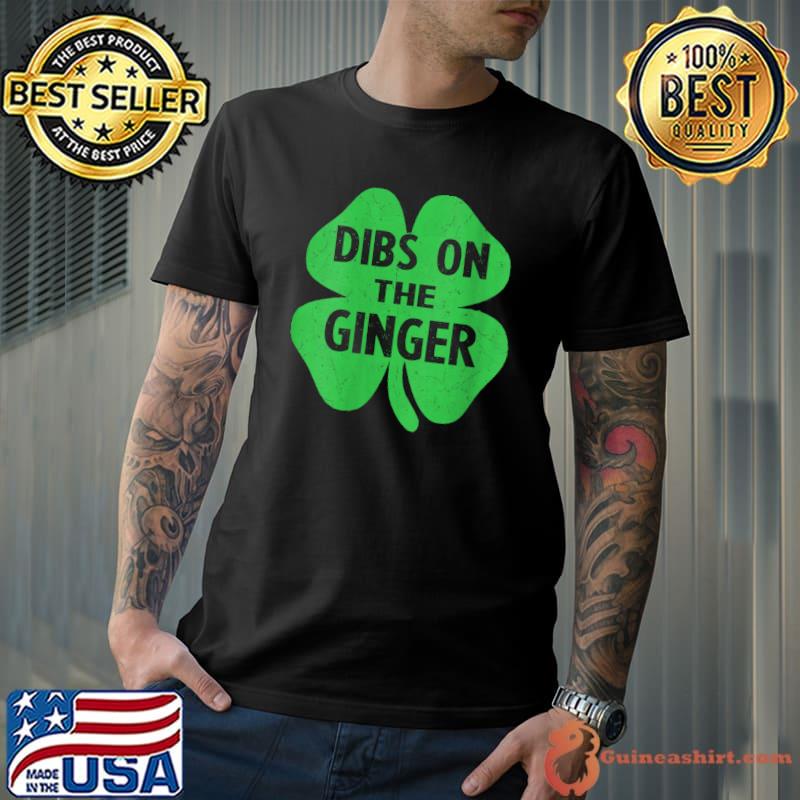 Dibs On The Ginger St Patrick's Day Gift Women T-Shirt