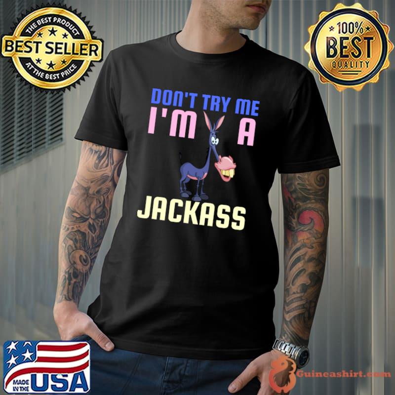 Don't Try Me I Am A Jackass Funny Donkey Halloween Costume T-shirt