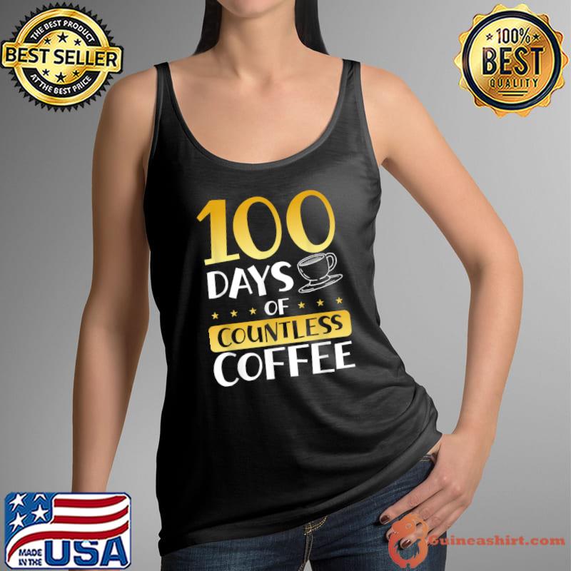 Funny 100 Days of Countless Coffee Milestone T-Shirt Tank Top
