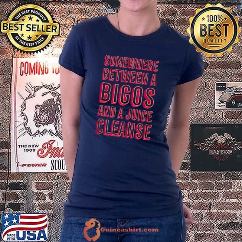 Funny Bigos and a Juice Cleanse Hunter's Stew Foodie T-Shirt Ladiestee