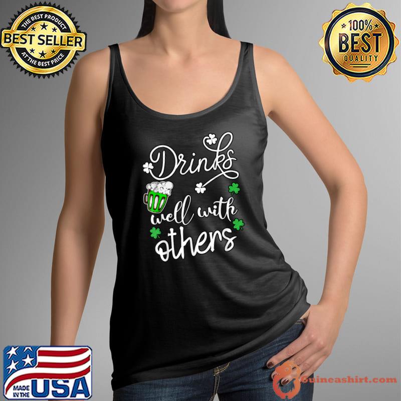 Funny St Patricks Day Drinking Shirt Drinks Well With Other T-Shirt Tank Top