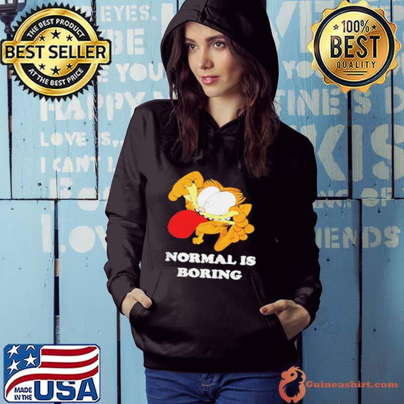 Garfield normal is boring shirt