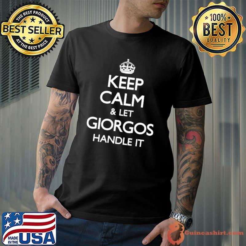 Giorgos Name Keep Calm Family T-shirt