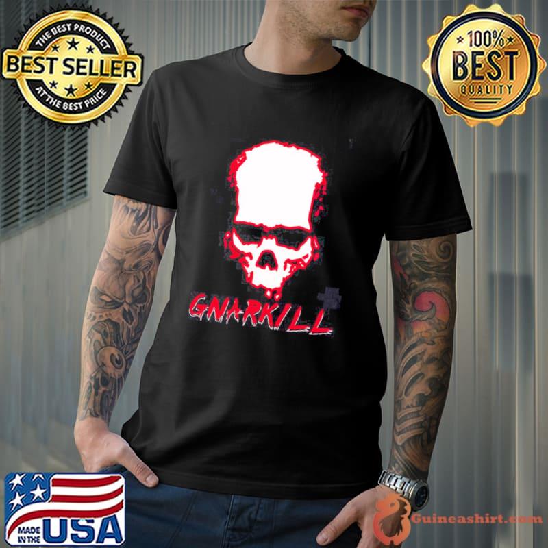 Gnarkill shirt