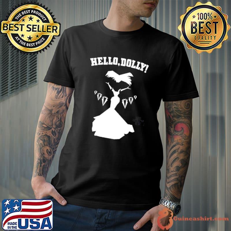 Hello dolly shirt