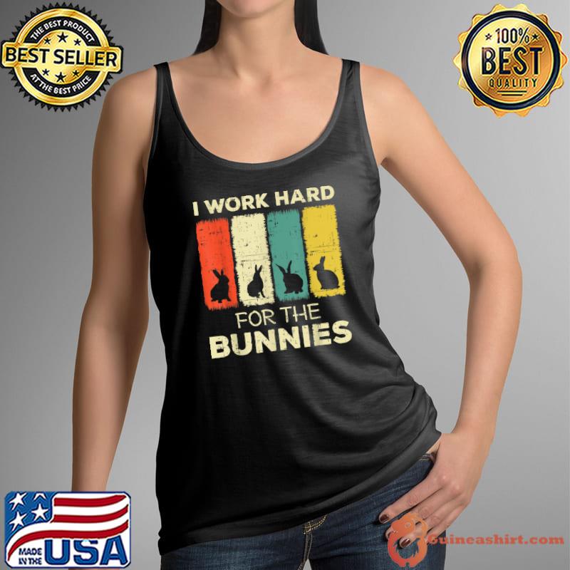 i work hard for the bunnies bunny T-Shirt Tank Top