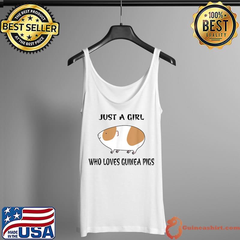 Just A Girl Who Loves Guinea Pigs Shirt Animal Lover Gift T-Shirt Tank Top