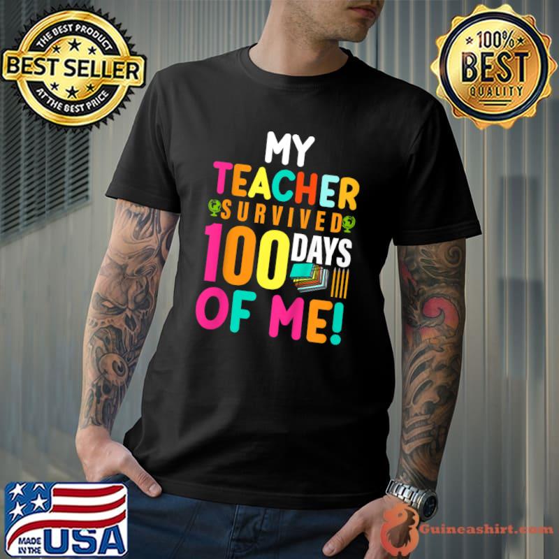 Kids My Teacher Survived 100 Days Of Me 100th Day of School Kids T-Shirt