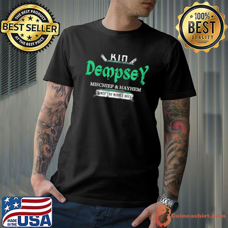 Kin Dempsey Mischief and Mayhem Since The Middle Ages T-shirt