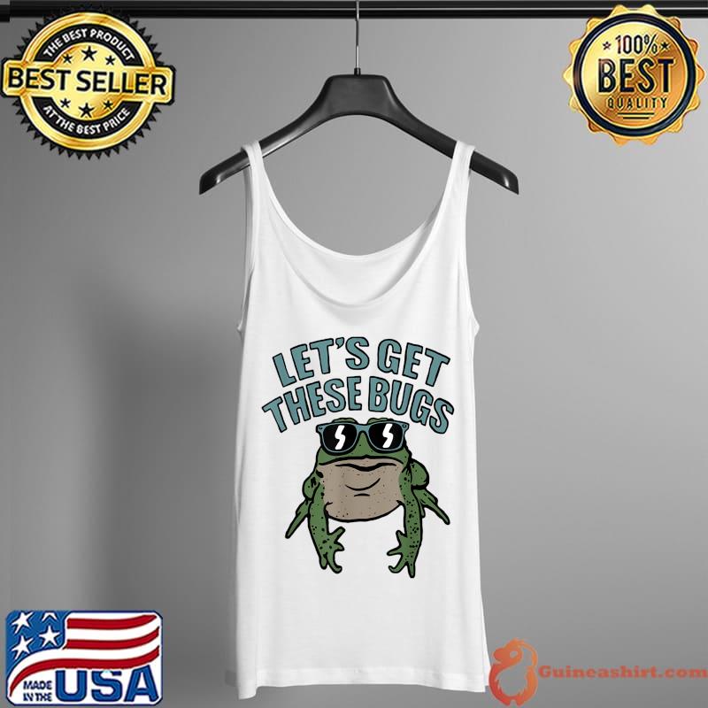 Let's Get These Bugs, Funny Frog T-Shirt Tank Top