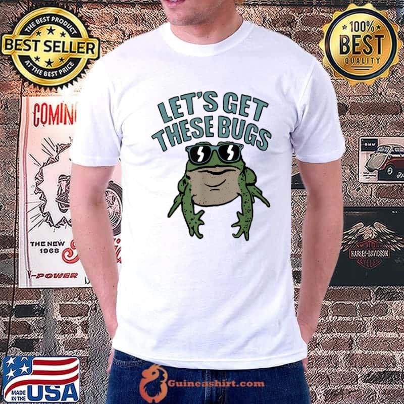 Let's Get These Bugs, Funny Frog T-Shirt Unisex