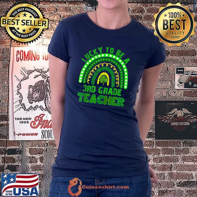 Lucky To Be A 3rd Grade Teacher Rainbow St Patricks Day T-Shirt Ladiestee