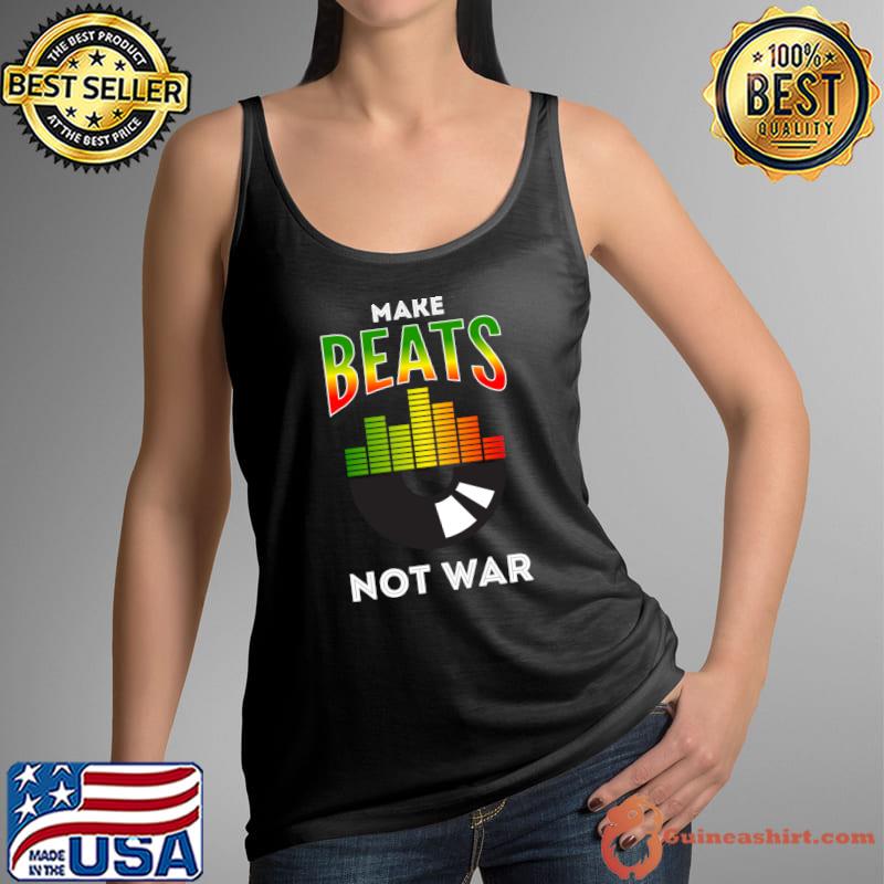 Make beats not war T- Tank Top
