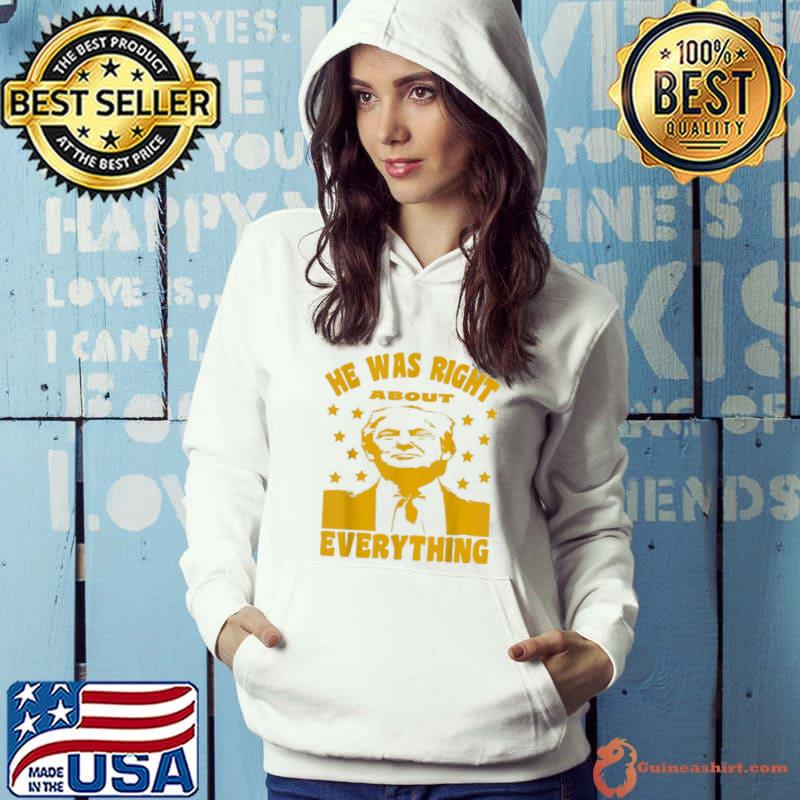 Mens Trump he was right about everything 2022 shirt