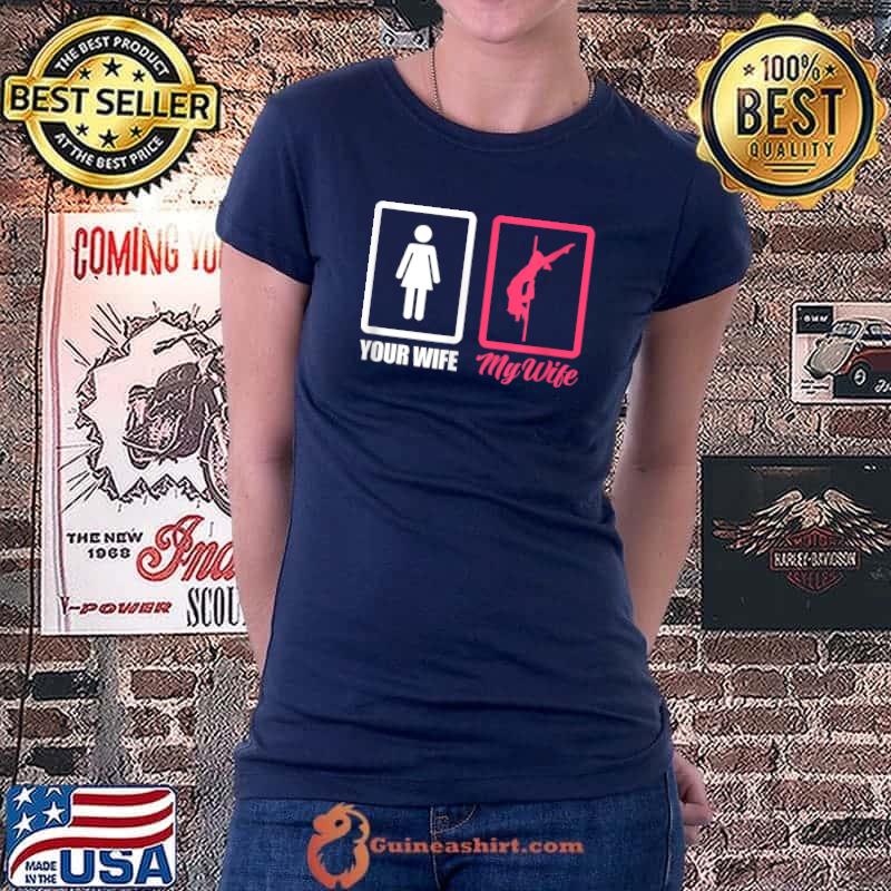 Mens Your Wife My Wife Pole Dance Husband Pole Dancing T-Shirt Ladiestee