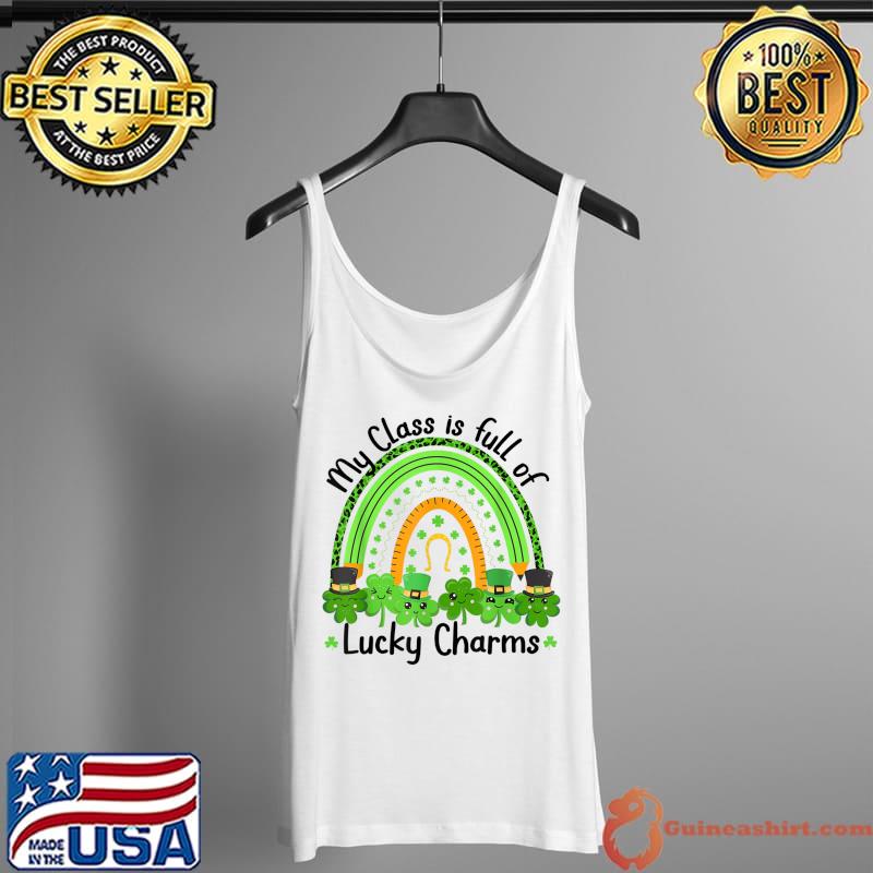 My Class Is Full Of Lucky Charms Teacher St Patrick's Day T-Shirt Tank Top