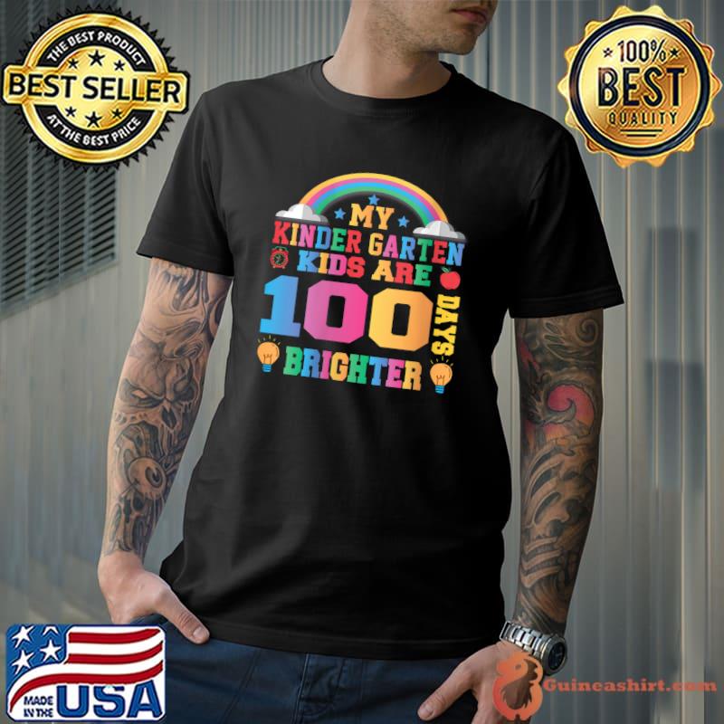 My Kindergarten Kids Are 100 Days Brighter Rainbow Teacher T-shirt