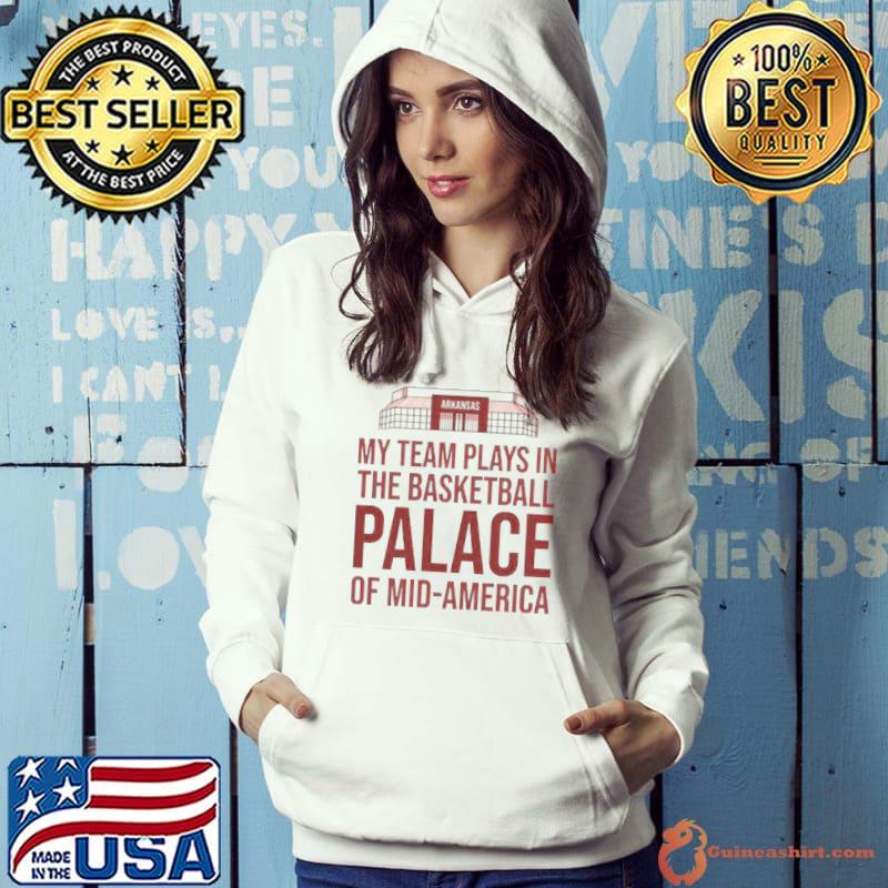 My Team Plays In The Basketball Palace Of Mid America Arkansas Shirt