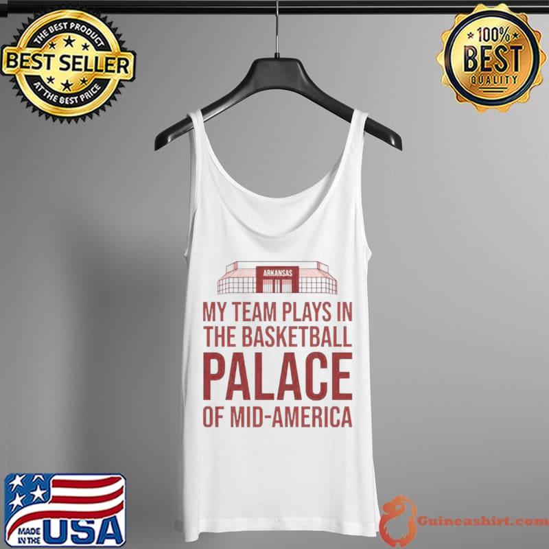 My Team Plays In The Basketball Palace Of Mid America Arkansas Shirt Tank Top