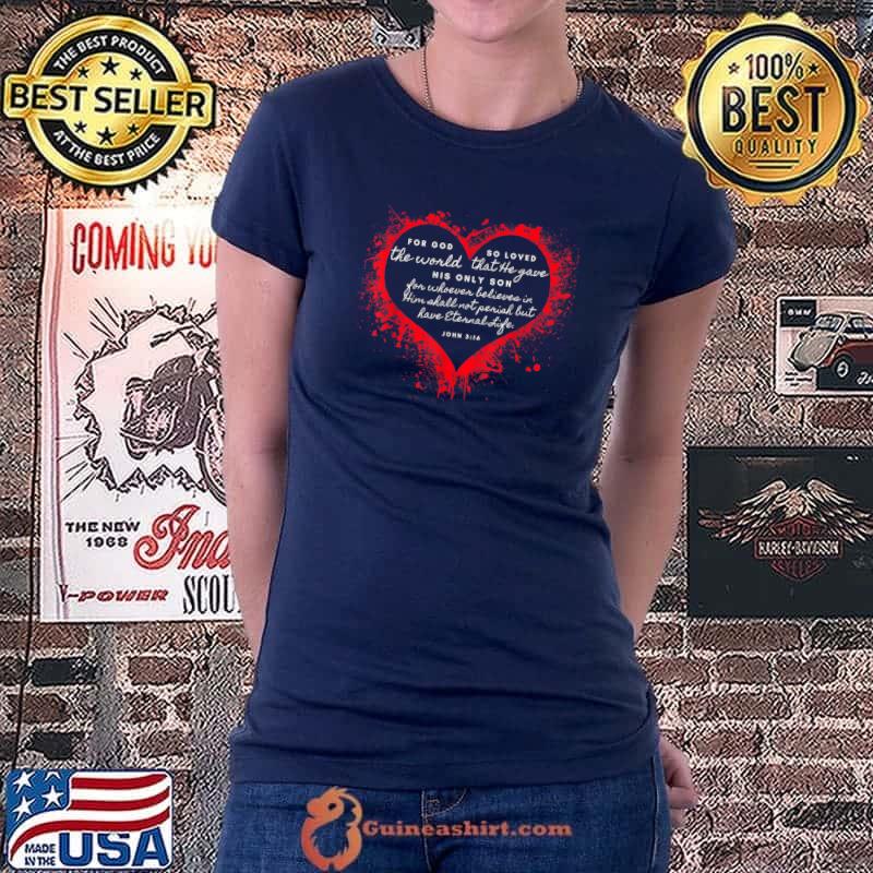 Nice For God so loved the world John 316 Red Heart Bible Verse T-Shirt Ladiestee