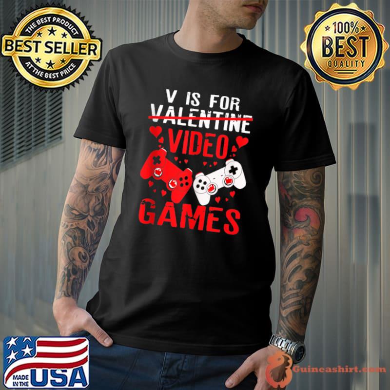 Official V Is For Video Games Funny Valentines Day Gamer Boysz Mens T- Unisex